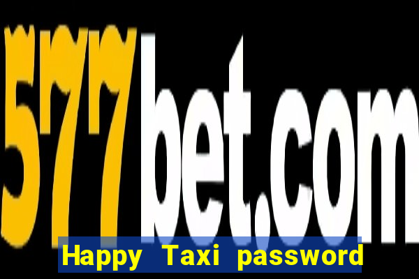 Happy Taxi password road 96 road 96 senha do cofre